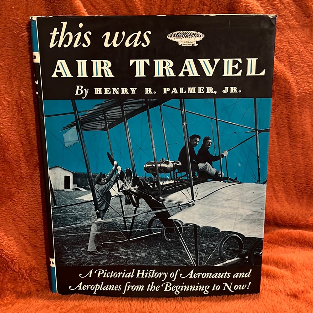 This was air travel ( by Henry R. Palmer, JR )